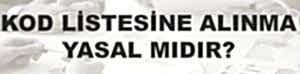 MÜKELLEFLERİN ÖZEL ESASLAR (KOD) LİSTESİNE ALINMALARI